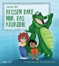 Beißen darf nur das Krokodil - Pappbilderbuch - Carina Heer