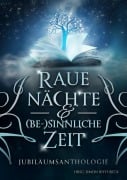 Raue Nächte und (be-) sinnliche Zeit - 