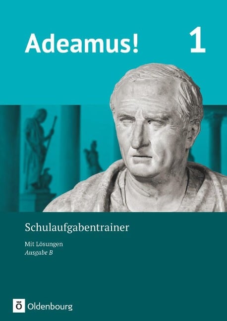 Adeamus! - Ausgabe B Band 1 - Schulaufgabentrainer mit Lösungsbeileger - Stephan Cramer, Sonja Gundelach, Karin Kemmeter, Andreas Waschbüsch