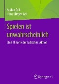 Cover-Bild zum Titel 'Spielen ist unwahrscheinlich' von 'Fabian Arlt, Hans-Jürgen Arlt'