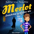 Cover-Bild zum Titel 'Morlot - Detektive schlafen nie' von 'Katharina Reschke'