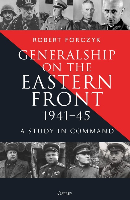 Generalship on the Eastern Front, 1941-45 - Robert Forczyk