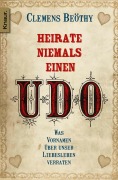 Cover-Bild zum Titel 'Heirate niemals einen Udo - Gratis Probekapitel' von 'Clemens Beöthy'