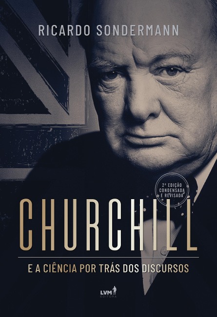 Churchill e a ciência por trás dos discursos - Ricardo Sondermann