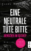 Cover-Bild zum Titel 'Eine neutrale Tüte bitte! Menschen im Sexshop' von 'Bukowski Candy'