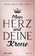 Cover-Bild zum Titel 'Mein Herz und deine Krone' von 'Heather Cocks, Jessica Morgan'