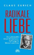 Radikale Liebe - Claus Eurich