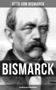 Cover-Bild zum Titel 'Bismarck: Gedanken und Erinnerungen' von 'Otto Von Bismarck'