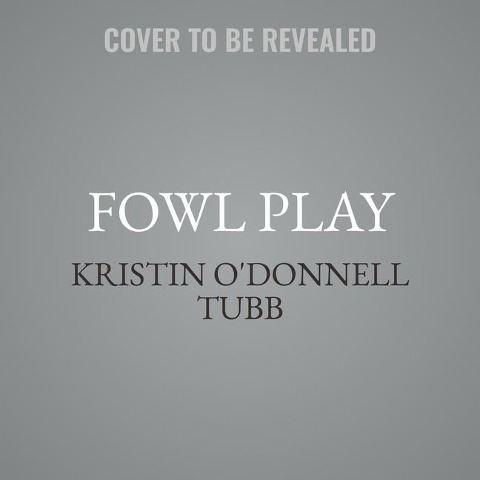 Fowl Play - Kristin O'Donnell Tubb
