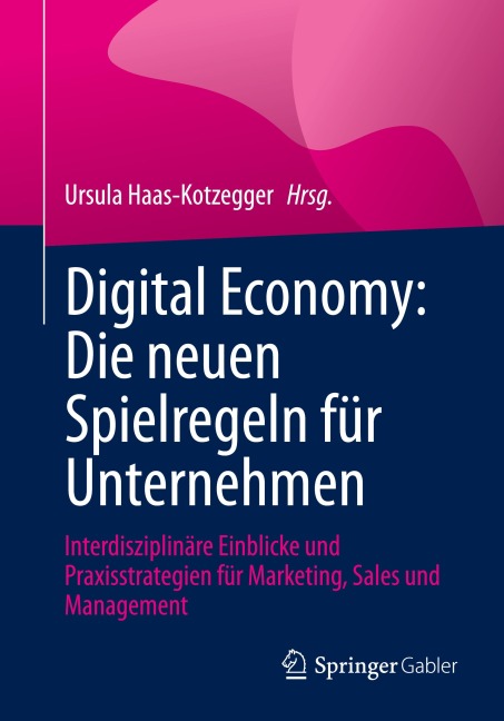 Digital Economy: Die neuen Spielregeln für Unternehmen - 