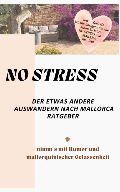 NO STRESS - der etwas andere Auswandern nach Mallorca Ratgeber - Petra Grossi