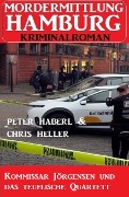 Cover-Bild zum Titel 'Kommissar Jörgensen und das teuflische Quartett: Mordermittlung Hamburg Kriminalroman' von 'Peter Haberl, Chris Heller'