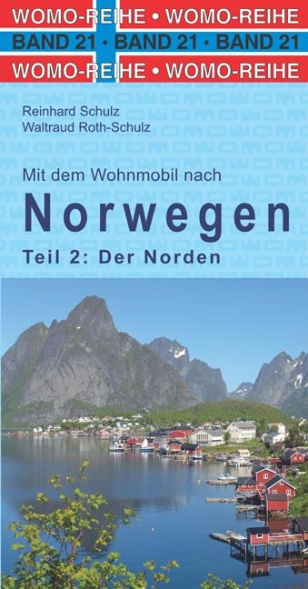 Mit dem Wohnmobil nach Norwegen. Teil 2: Der Norden - Reinhard Schulz, Waltraud Roth-Schulz