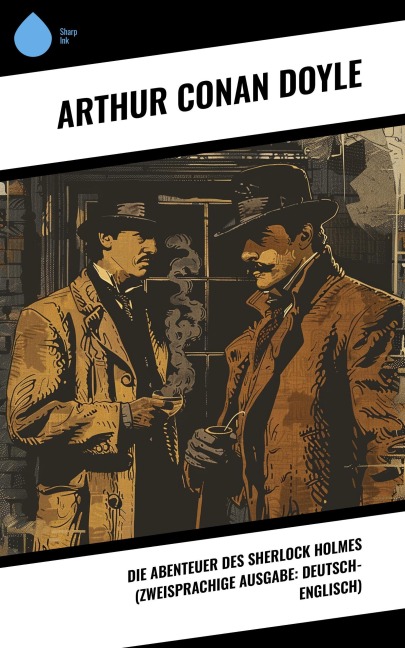 Die Abenteuer des Sherlock Holmes (Zweisprachige Ausgabe: Deutsch-Englisch) - Arthur Conan Doyle