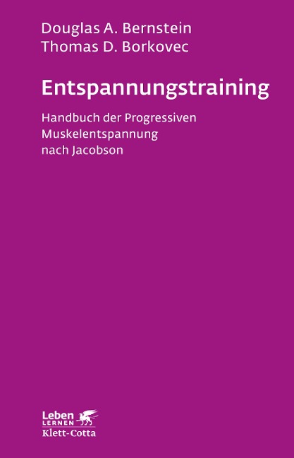 Entspannungs-Training (Leben lernen, Bd. 16) - Douglas A Bernstein, Thomas D Borkovec, Leonhard P Ullmann