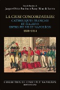 Cover-Bild zum Titel 'La Crise Concordataire' von 'Jacques-Olivier Boudon, Rémy Hême de Lacotte'