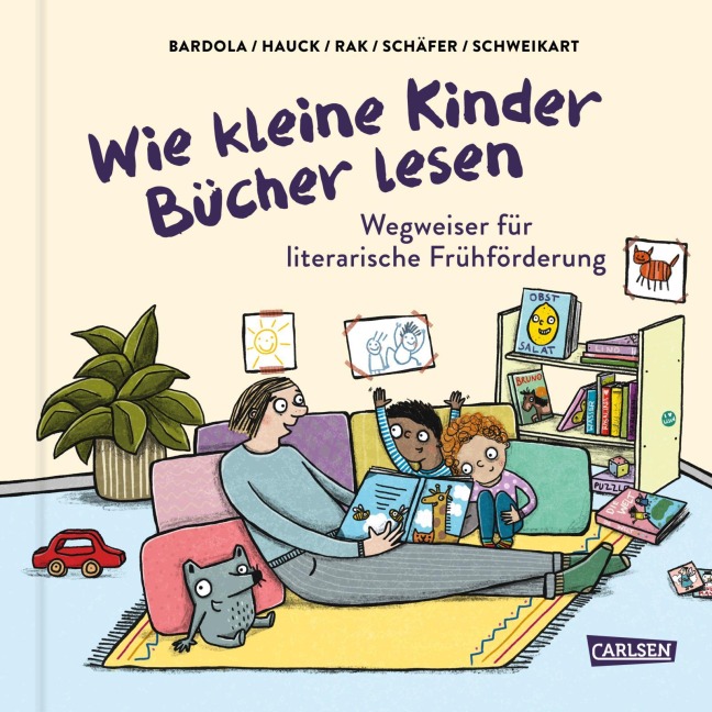 Wie kleine Kinder Bücher lesen - Alexandra Rak, Ralf Schweikart, Stefan Hauck, Nicola Bardola, Christoph Schäfer