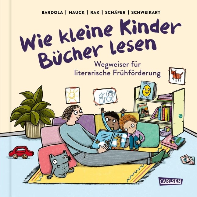 Wie kleine Kinder Bücher lesen - Alexandra Rak, Ralf Schweikart, Stefan Hauck, Nicola Bardola, Christoph Schäfer