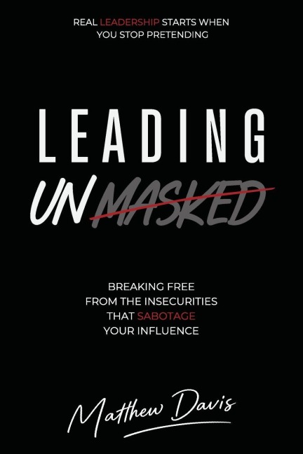 Leading Unmasked - Matthew Davis