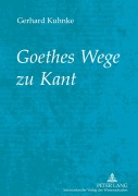 Cover-Bild zum Titel 'Goethes Wege zu Kant' von 'Gerhard Kuhnke'