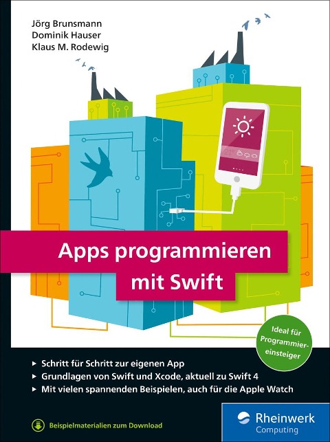 Apps programmieren mit Swift - Jörg Brunsmann, Dominik Hauser, Klaus M. Rodewig
