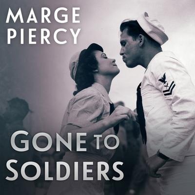 Gone to Soldiers Lib/E - Marge Piercy