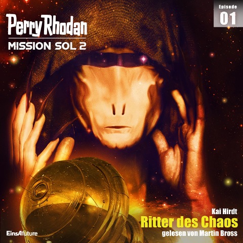 Perry Rhodan Mission SOL 2 Episode 01: Ritter des Chaos - Kai Hirdt