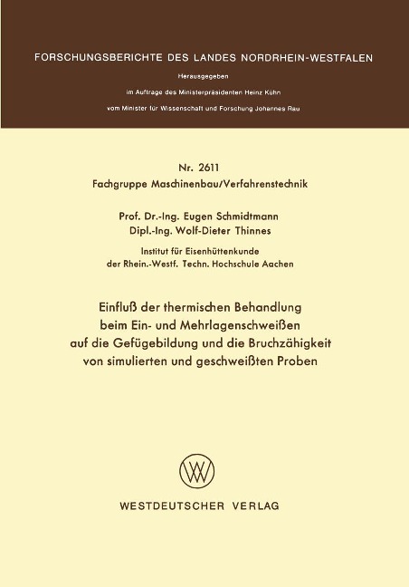 Einfluß der thermischen Behandlung beim Ein- und Mehrlagenschweißen auf die Gefügebildung und die Bruchzähigkeit von simulierten und geschweißten Proben - Eugen Schmidtmann