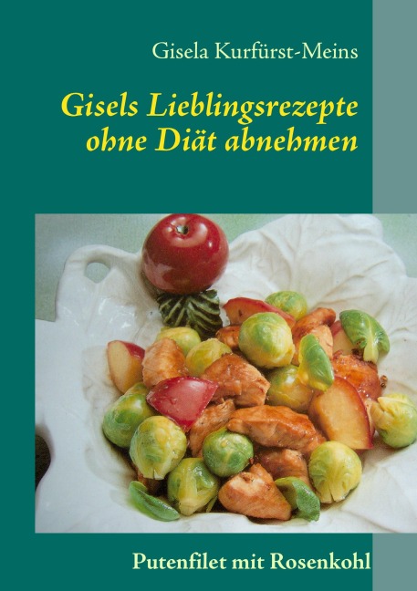 Gisels Lieblingsrezepte - Gisela Kurfürst-Meins