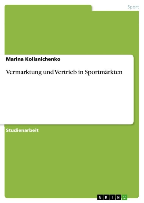 Vermarktung und Vertrieb in Sportmärkten - Marina Kolisnichenko