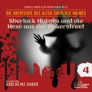 Cover-Bild zum Titel 'Sherlock Holmes und die Hexe aus der Bakerstreet (Die Abenteuer des alten Sherlock Holmes, Folge 4)' von 'Arthur Conan Doyle, William K. Stewart'