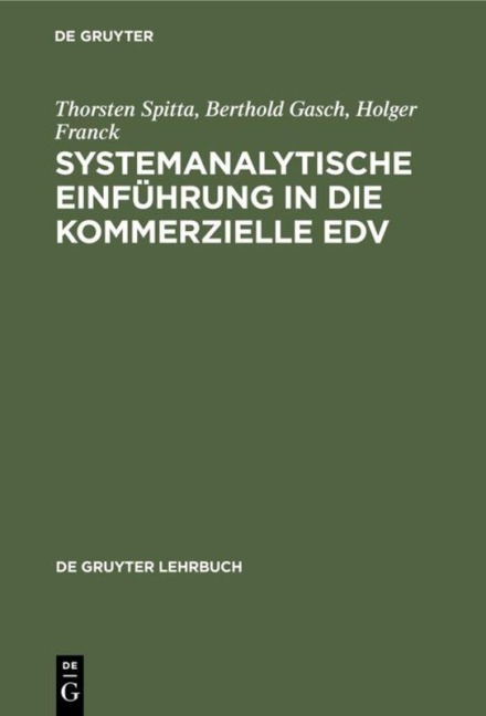 Systemanalytische Einführung in die kommerzielle EDV - Thorsten Spitta, Holger Franck, Berthold Gasch