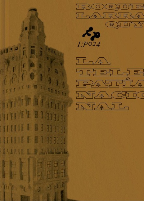 La telepatía nacional - Roque Larraquy
