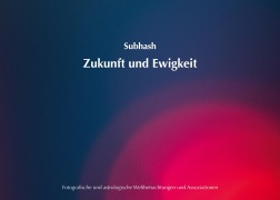 Cover-Bild zum Titel 'Zukunft und Ewigkeit' von 'Subhash'