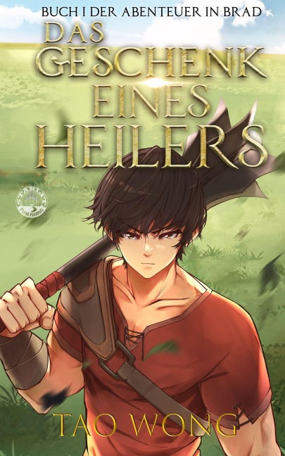 Das Geschenk eines Heilers (Abenteuer in Brad, #1) - Tao Wong