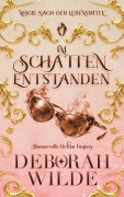 Cover-Bild zum Titel 'Im Schatten entstanden' von 'Deborah Wilde'