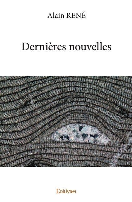 Dernières nouvelles - Alain Rene