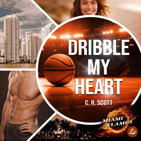 Dribble my Heart - C. R. Scott