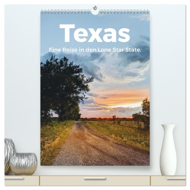 Texas - Eine Reise in den Lone Star State. (hochwertiger Premium Wandkalender 2026 DIN A2 hoch), Kunstdruck in Hochglanz - M. Scott