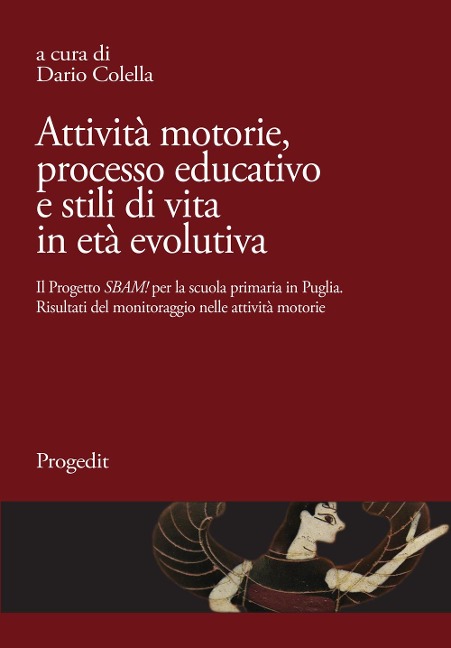 Attività motorie, processo educativo e stili di vita in età evolutiva. Il progetto «SBAM!» per la scuola primaria in Puglia. Risultati del monitoraggio nella attività motorie - 