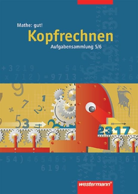 Mathe: gut 5/6! Aufgabensammlung Kopfrechnen - Jürgen Borchers, Burghard Köchel