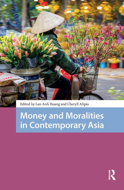 Money and Moralities in Contemporary Asia - 