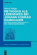Methodus als Lebensweg bei Johann Conrad Dannhauer - Daniel Bolliger