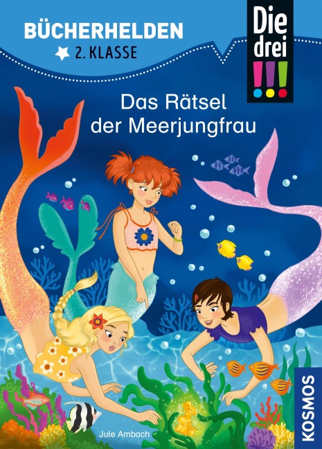 Die drei !!!, Bücherhelden 2. Klasse, Das Rätsel der Meerjungfrau (drei Ausrufezeichen) - Jule Ambach
