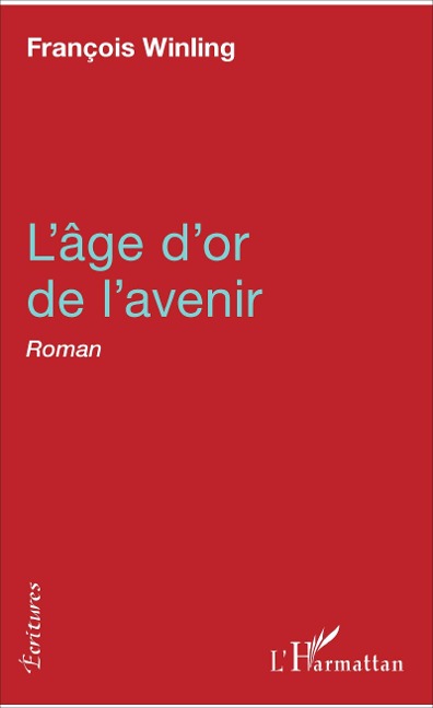 L'âge d'or de l'avenir - François Winling