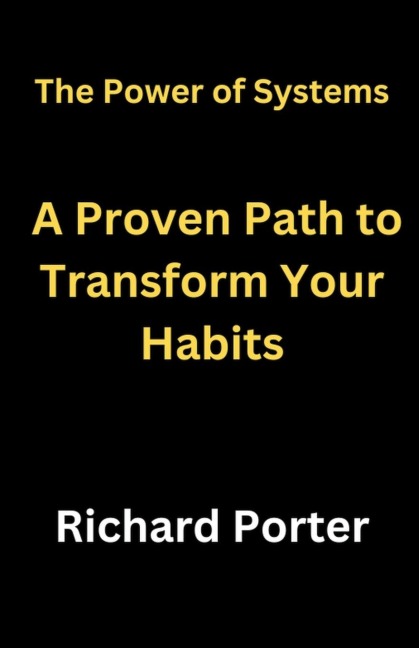 The Power of Systems - Richard Porter