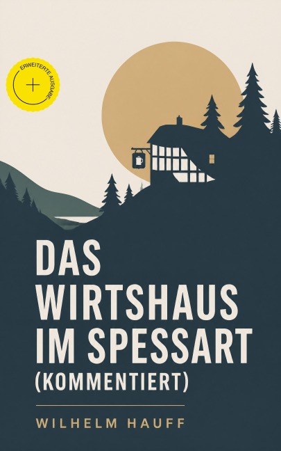 Das Wirtshaus im Spessart (Kommentiert) - Wilhelm Hauff