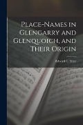 Cover-Bild zum Titel 'Place-Names in Glengarry and Glenquoich, and Their Origin' von 'Edward C. Ellice'