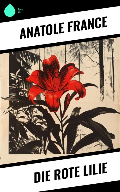 Die Rote Lilie - Anatole France