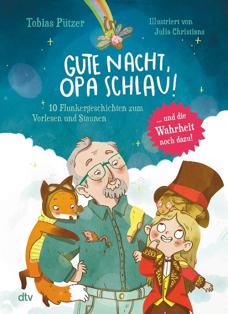 Gute Nacht, Opa Schlau - 10 Flunkergeschichten zum Vorlesen und Staunen - Tobias Pützer